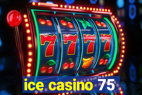 ice casino 75